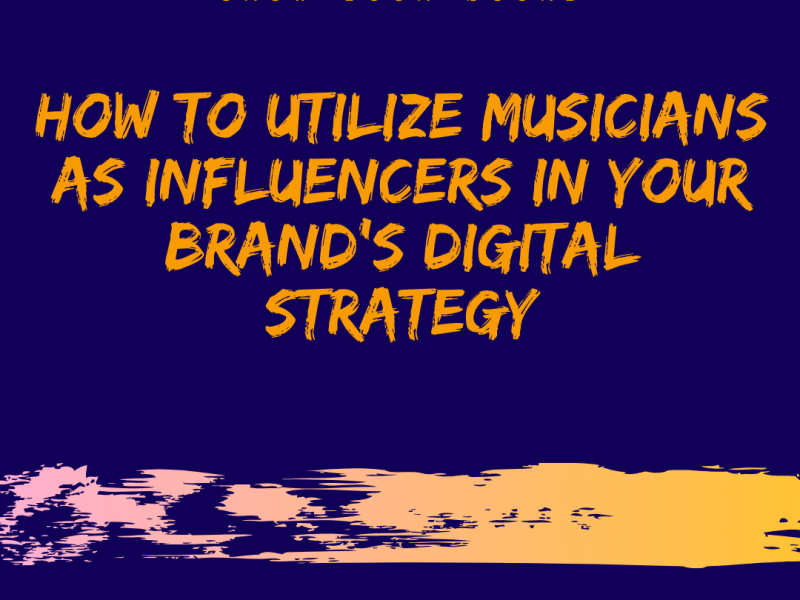 How to Utilize Musicians as Influencers in Your Brand’s Digital Strategy